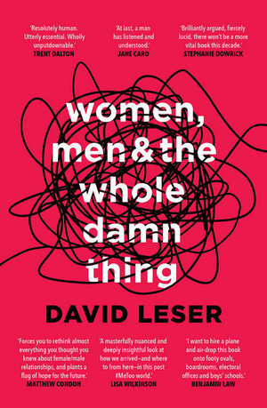 Women, Men and the Whole Damn Thing - David Leser