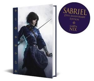 Sabriel 25th Anniversary Edition : THE OLD KINGDOM - Garth Nix