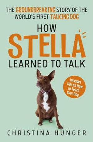 How Stella Learned to Talk - Christina Hunger