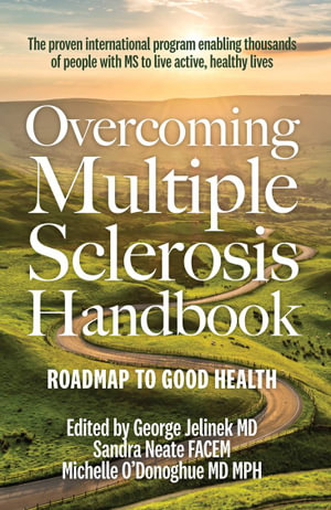 Overcoming Multiple Sclerosis Handbook : Roadmap to good health - George Jelinek