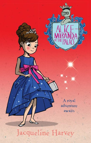 Alice-Miranda at the Palace : Alice-Miranda : Book 11 - Jacqueline Harvey