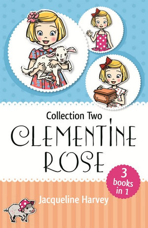 Clementine Rose Collection Two : Clementine Rose - Jacqueline Harvey