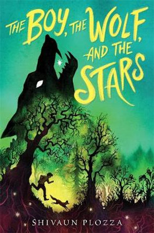 The Boy, the Wolf and the Stars - Shivaun Plozza