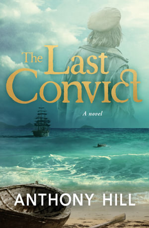 The Last Convict - Anthony Hill