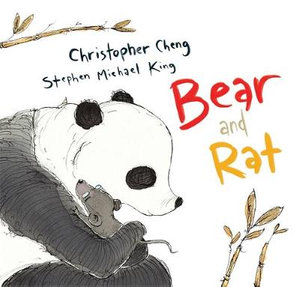 Bear and Rat : CBCA's Notable Children's Picture Book 2022 - Christopher Cheng