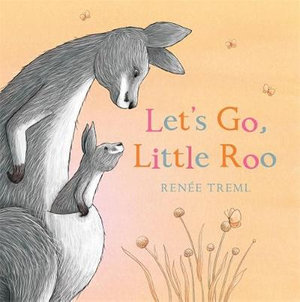 Let's Go, Little Roo! - Renee Treml