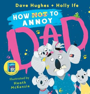 How (Not) to Annoy Dad + Father's Day Card - Dave Hughes