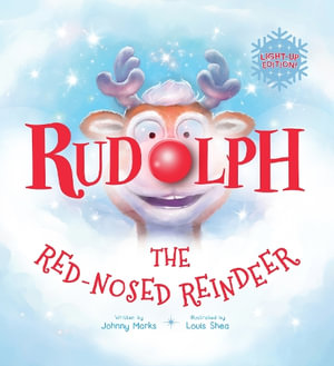 Rudolph the Red-Nosed Reindeer : Light-Up Edition! - Johnny Marks