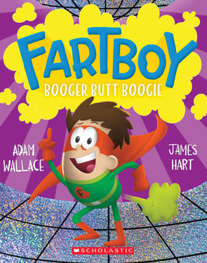 Booger Butt Boogie : Fartboy: Book 6 - Adam Wallace