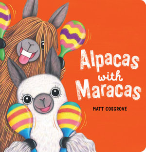 Alpacas with Maracas : Macca - Matt Cosgrove