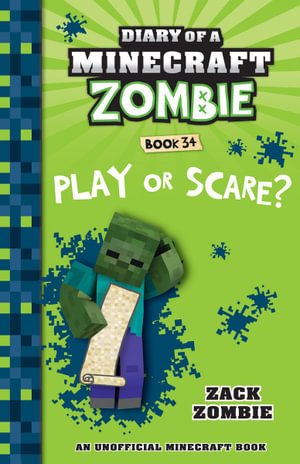 Play or Scare? : Diary of a Minecraft Zombie: Book 34 - Zack Zombie