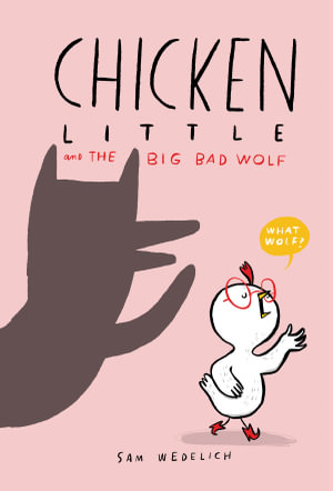 Chicken Little and the Big Bad Wolf - Sam Wedelich