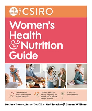 The CSIRO Women's Health and Nutrition Guide - Beverly Muhlhausler