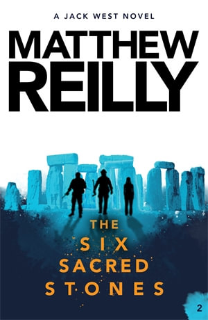 The Six Sacred Stones : A Jack West Jr Novel 2 - Matthew Reilly