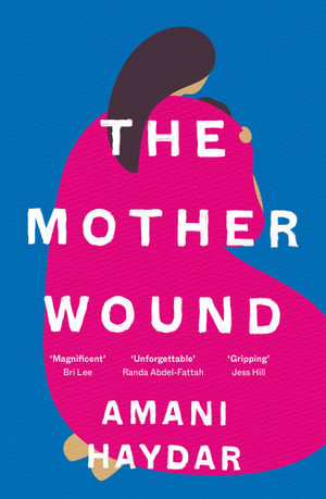 The Mother Wound - Amani Haydar