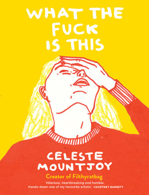 What the fuck is this - Celeste Mountjoy