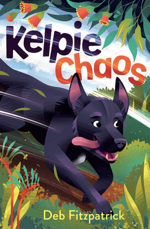 Kelpie Chaos - Deb Fitzpatrick