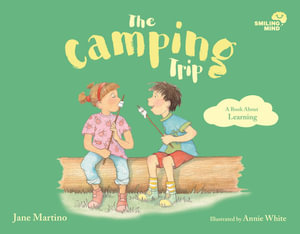 Smiling Mind 5: The Camping Trip : A Book About Learning - Jane Martino