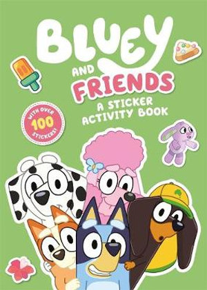 Bluey: Bluey and Friends : A Sticker Activity Book - Bluey