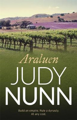 Araluen : Build an empire. Rule a dynasty. At any cost - Judy Nunn