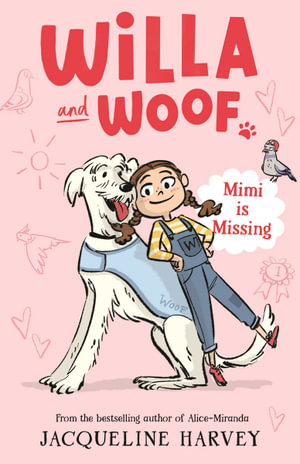 Willa and Woof 1 : Mimi is Missing - Jacqueline Harvey