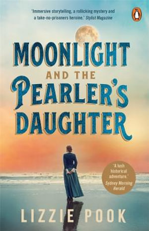 Moonlight and the Pearler's Daughter - Lizzie Pook