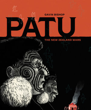 Patu : The New Zealand Wars - Gavin Bishop