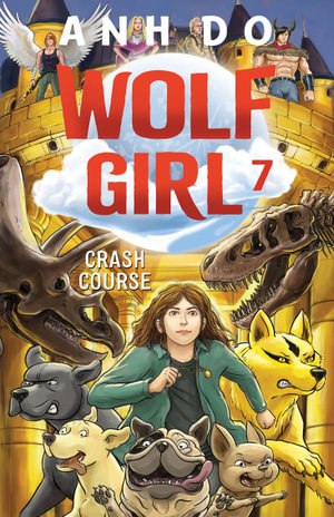 Crash Course : Wolf Girl: Book 7 - Anh Do