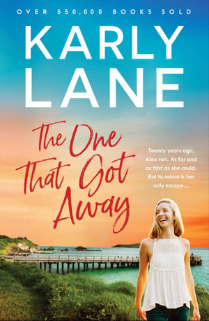 The One That Got Away by Karly Lane | 9781761066139 | Booktopia