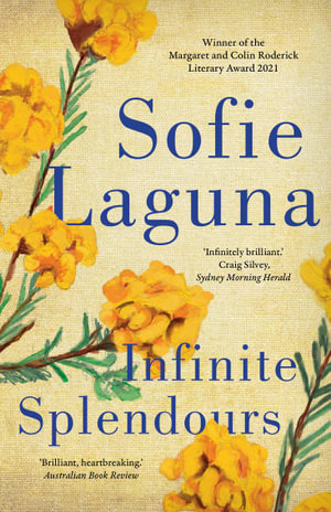 Infinite Splendours - Sofie Laguna