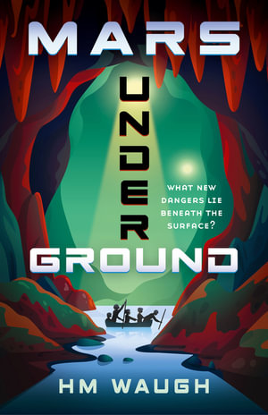 Mars Underground : Volume 2 - HM Waugh