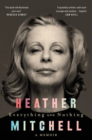 Everything and Nothing - Heather Mitchell