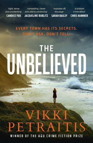 The Unbelieved : Winner of the inaugural Allen & Unwin Crime Prize - Vikki Petraitis