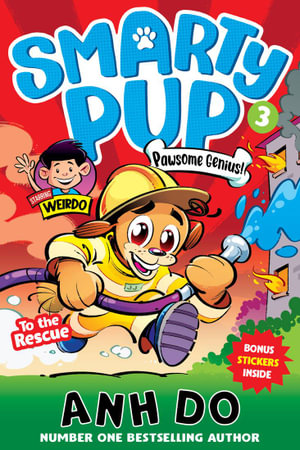 To the Rescue : Smarty Pup : Book 3 - Anh Do