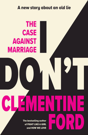 I Don't - Clementine Ford