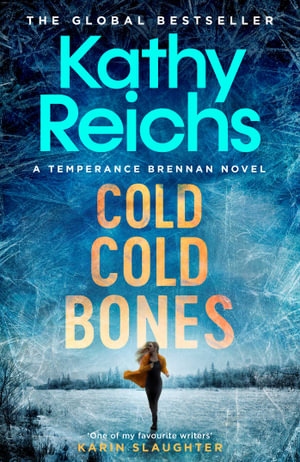 Cold, Cold Bones : A Temperance Brennan Novel - Kathy Reichs