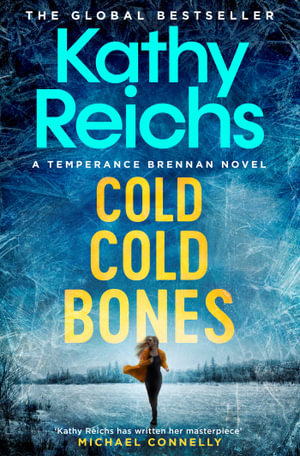 Cold, Cold Bones : A Temperance Brennan Novel - Kathy Reichs