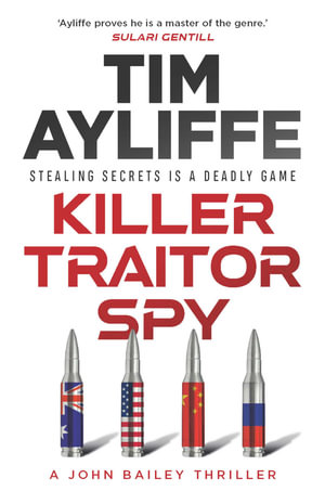 Killer Traitor Spy : John Bailey - Tim Ayliffe