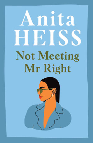 Not Meeting Mr Right - Anita Heiss