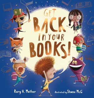 Get Back In Your Books! - Mather H. Rory