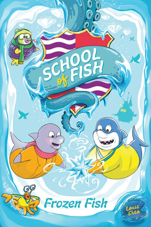 Frozen Fish  : School of Fish: Book 2 - Louis Shea