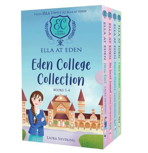 Ella at Eden 1-4 Boxed Set: Eden College Collection : Ella Diaries - Laura Sieveking