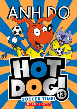 Soccer Time!  : Book 13 - Anh Do