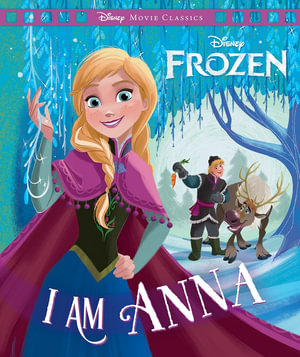 Frozen : I am Anna (Disney: Movie Classics)