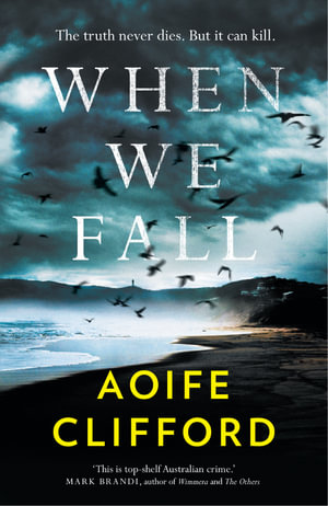 When We Fall : New from the Ned Kelly Award-winning author - Aoife Clifford