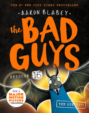 The Bad Guys: Episode 16 : The Others?!  - Aaron Blabey