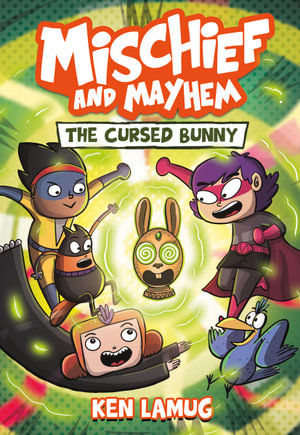 The Cursed Bunny  : Mischief and Mayhem: Book 2 - Ken Lamug