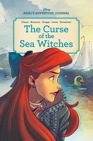 Ariel's Adventure Journal: The Curse of the Sea Witches : Disney: Graphic Novel - Rhona Cleary