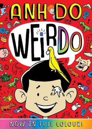 Weirdo (Colour Edition) : Weirdo - Anh Do