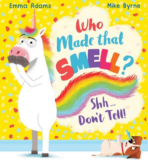 Who Made that Smell? Shh...Don't Tell! - Emma Adams